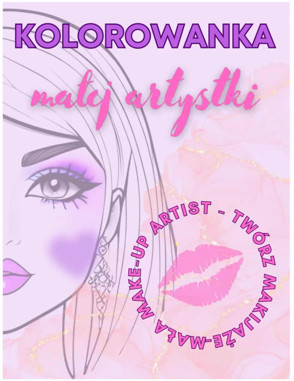 Kolorowanka małej artystki - twórz makijaże: Make-up Artist