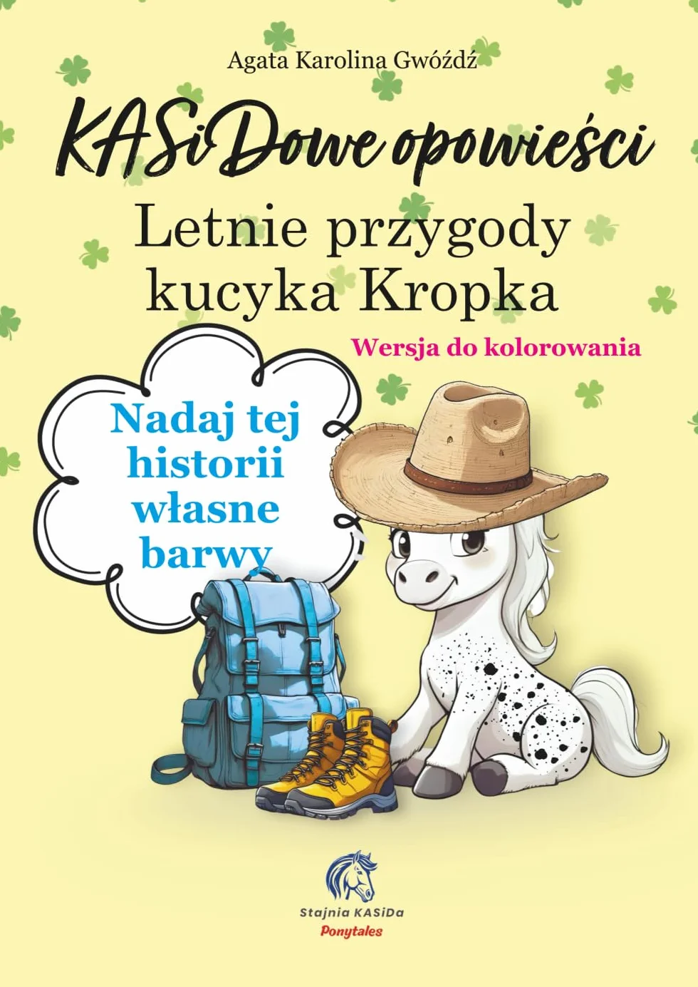 KASiDowe opowieści. Letnie przygody kucyka Kropka: Wersja do kolorowania