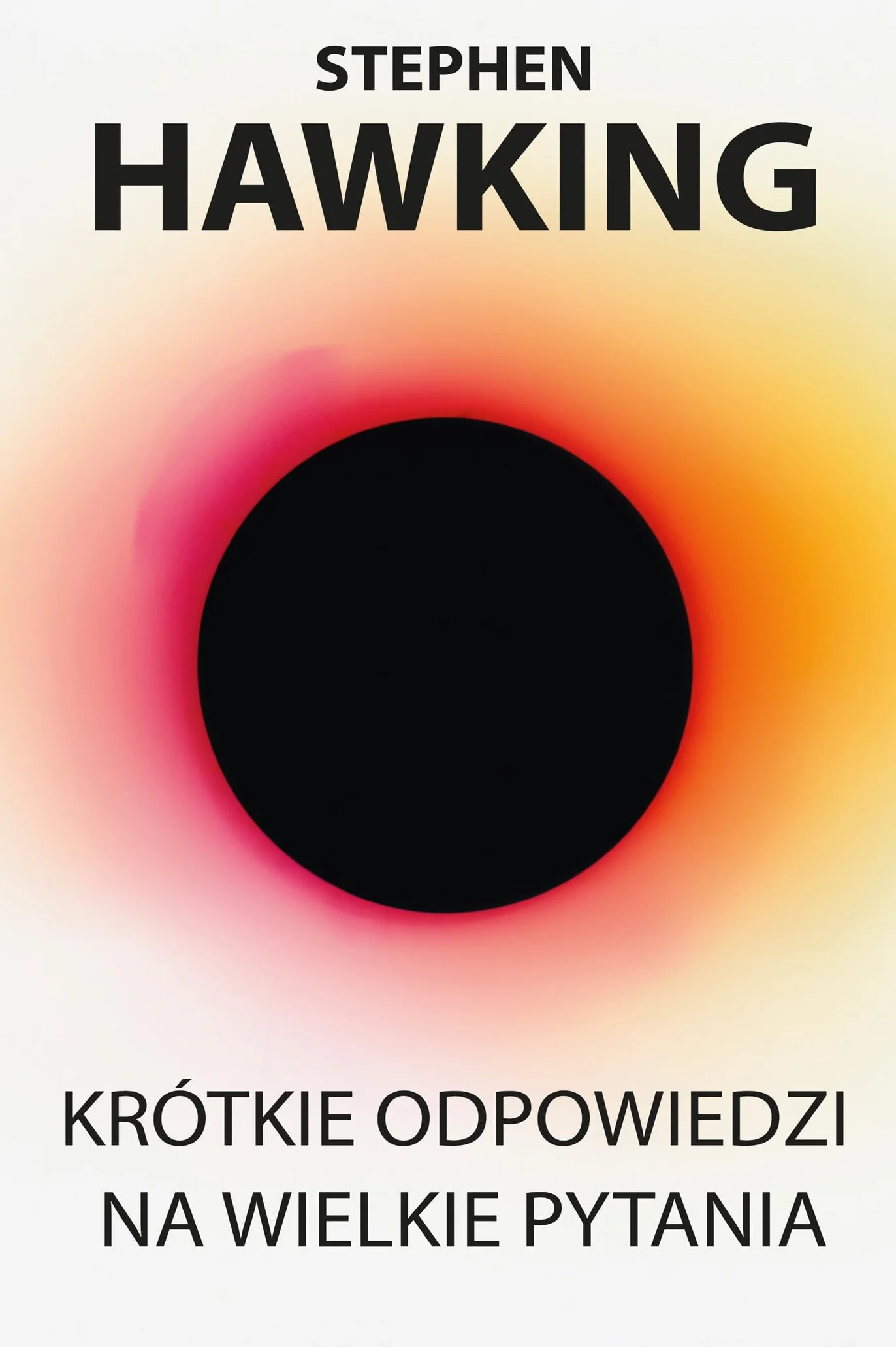 KRÓTKIE ODPOWIEDZI NA WIELKIE PYTANIA