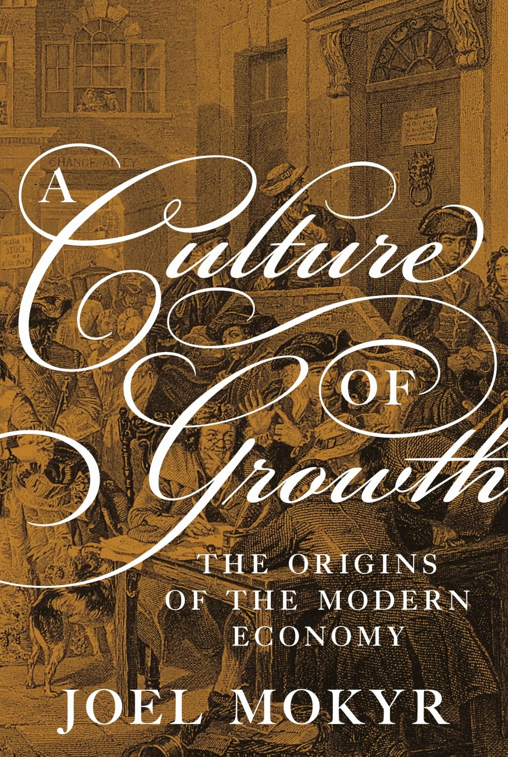 A Culture of Growth: The Origins of the Modern Economy