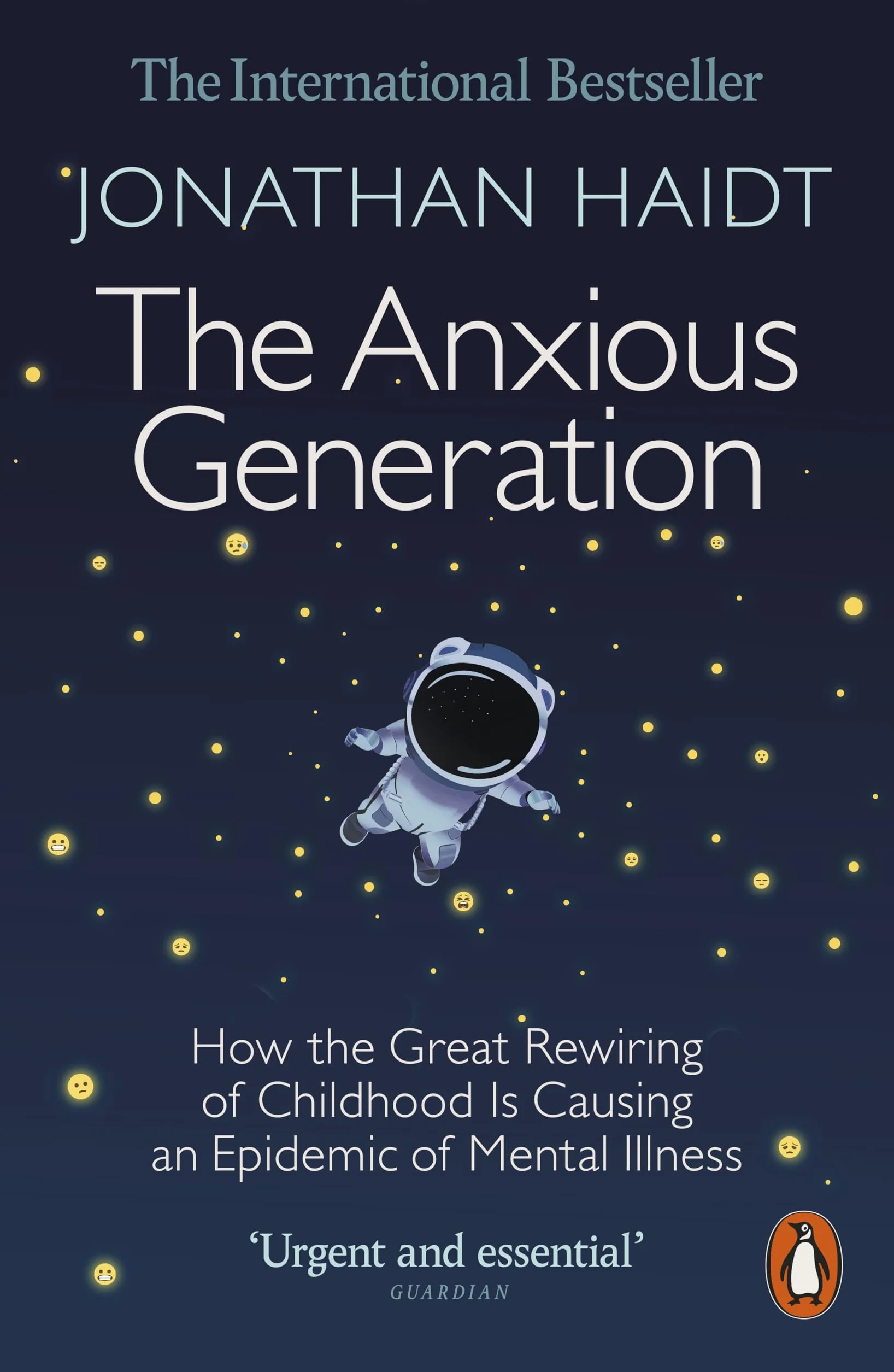 The Anxious Generation: How the Great Rewiring of Childhood Is Causing an Epidemic of Mental Illness