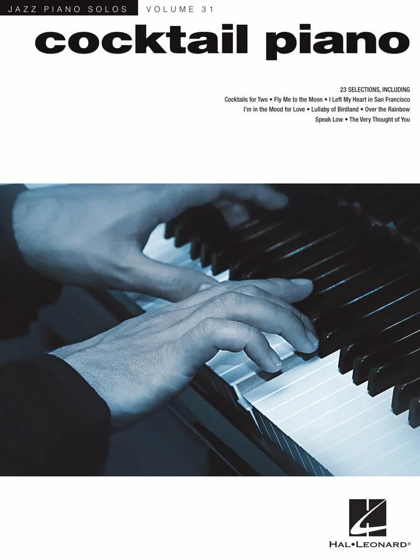 Cocktail Piano Jazz Piano Solos Series Vol. 31 Smooth Jazz Sheet Music for Solo Piano 23 Timeless Standards for Lounge Cocktail Hour and Performances Hal Leonard Songbook