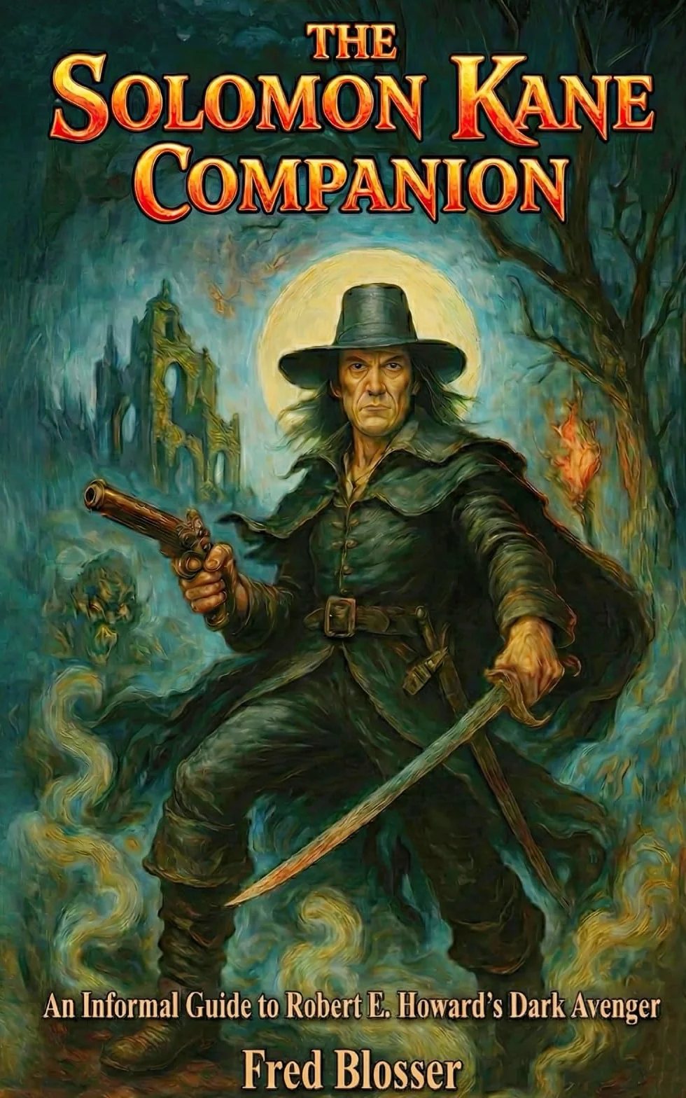 The Solomon Kane Companion: An Informal Guide to Robert E. Howard’s Dark Avenger