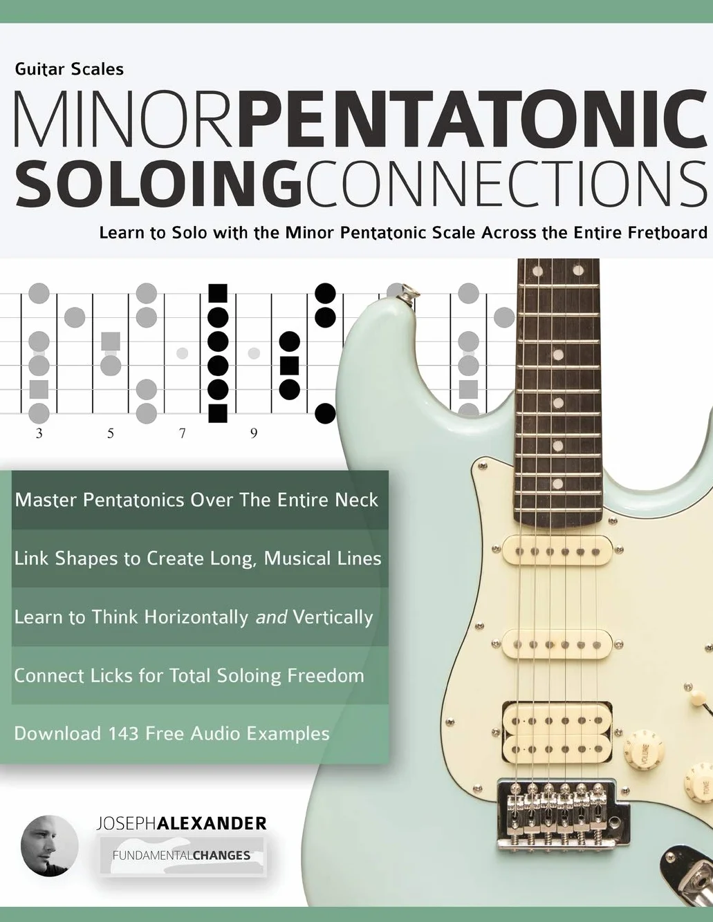 Guitar Scales: Minor Pentatonic Soloing Connections Learn to Solo Across Entire Fretboard