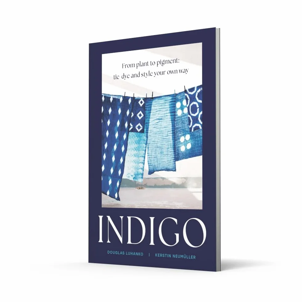 Indigo: An inspiring handbook for mastering the art of natural indigo dye and textile crafts