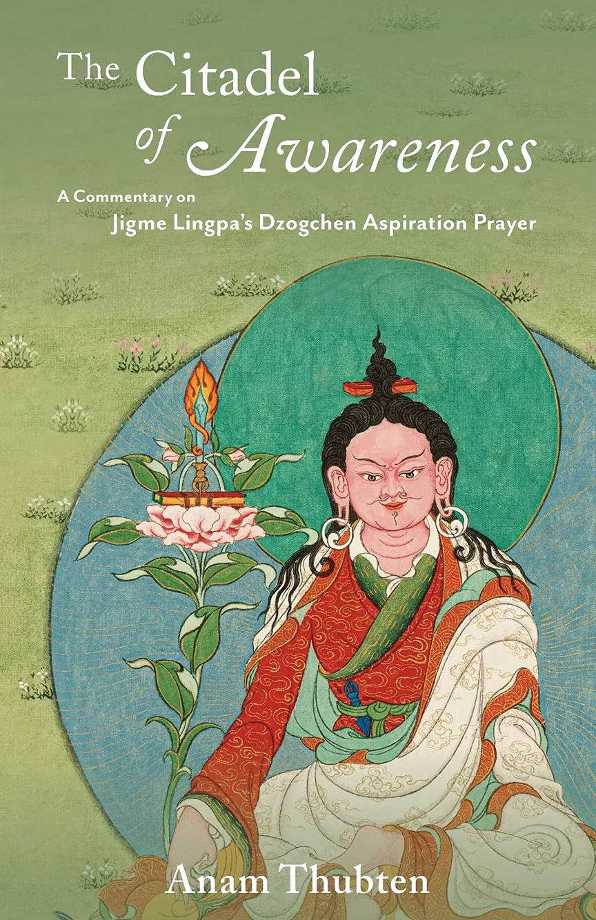 The Citadel of Awareness: A Commentary on Jigme Lingpa's Dzogchen Aspiration Prayer