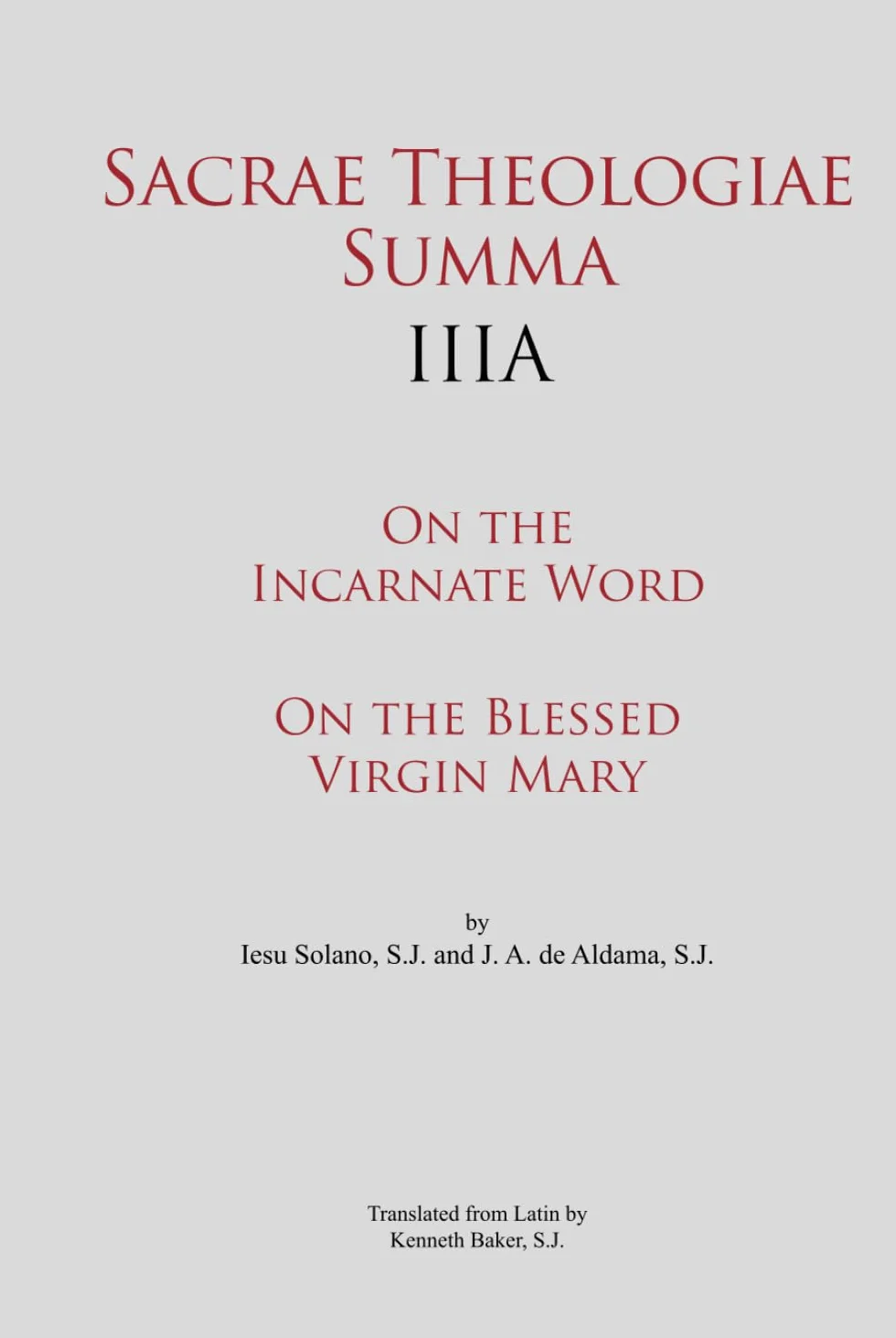 Sacrae Theologiae Summa IIIA: On the Incarnate Word • On the Blessed Virgin Mary