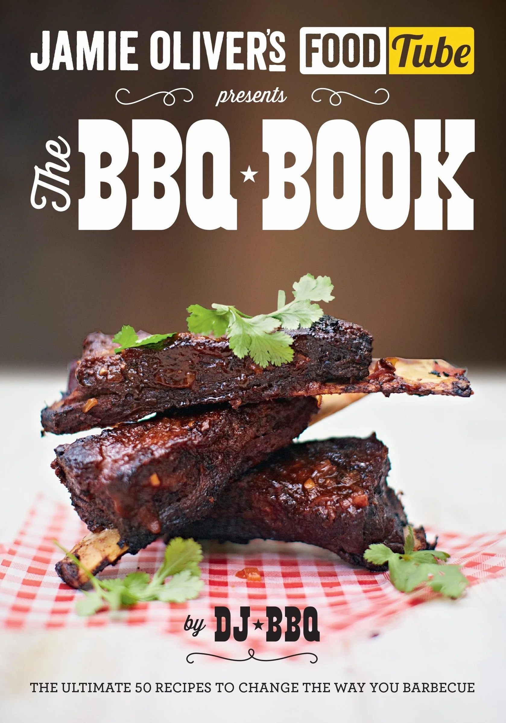 Jamie's Food Tube Bbq Book: 50 Ultimate Barbecue Recipes