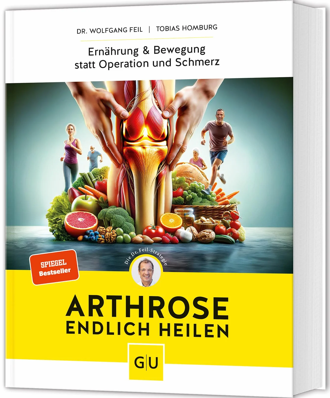 Arthrose endlich heilen: Die revolutionäre Strategie zur Knorpelregeneration nach Dr. Feil - Ernährung & Bewegung bei Arthrose. SPIEGEL-Bestseller