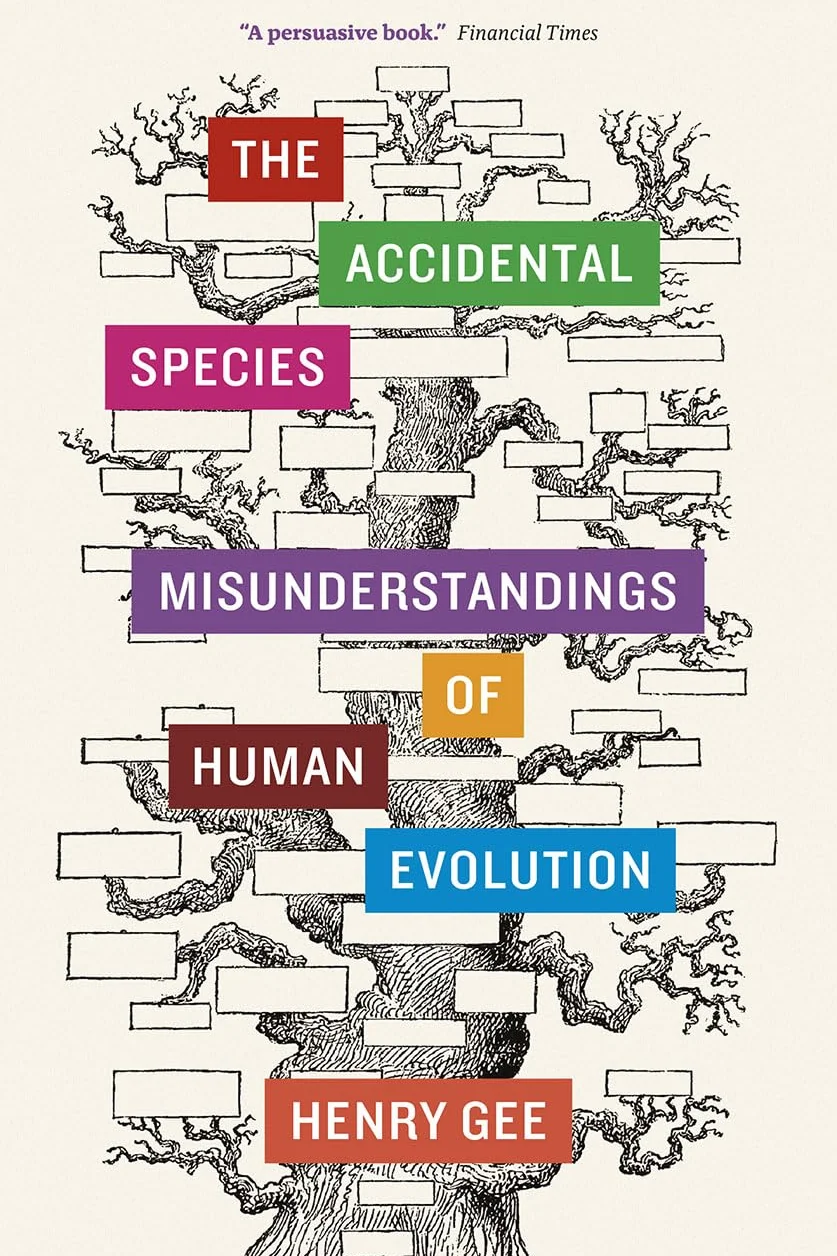 The Accidental Species: Misunderstandings of Human Evolution