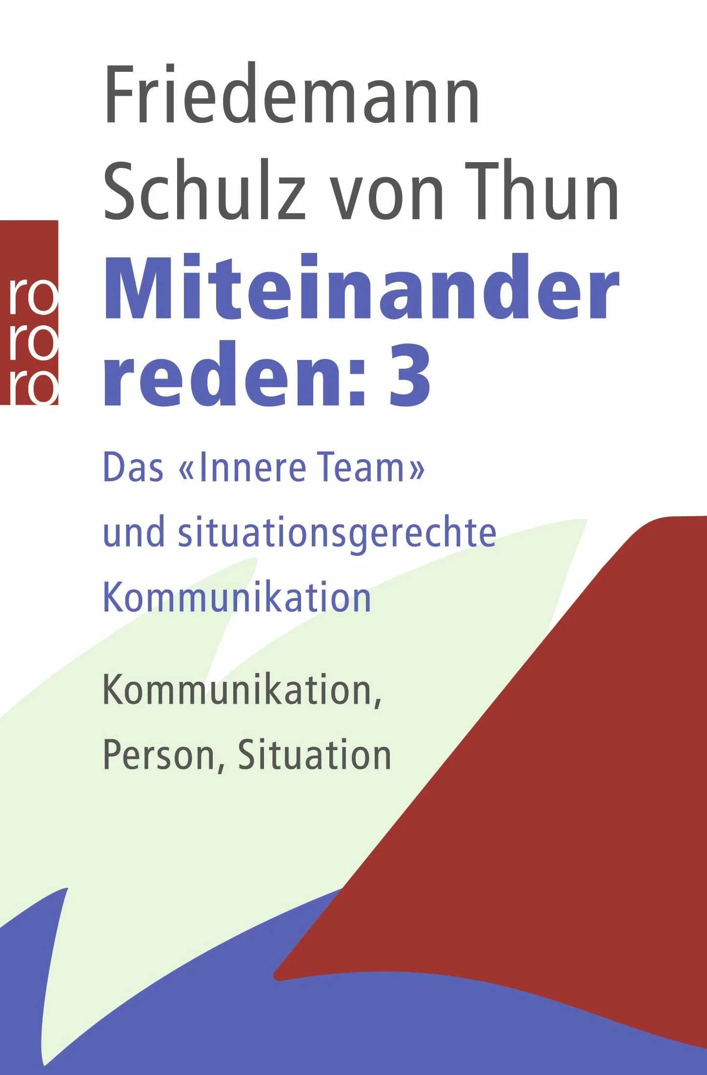 Miteinander reden 3: Das innere Team und situationsgerechte Kommunikation
