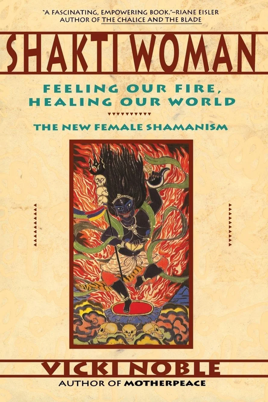 Shakti Woman: Feeling Our Fire, Healing Our World