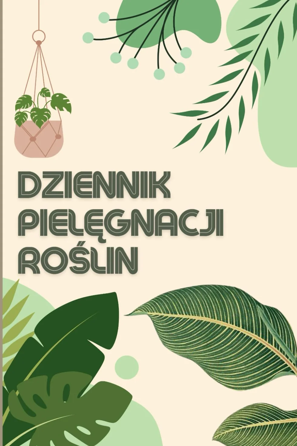 Dziennik pielęgnacji roślin: hobby kwiaty doniczkowe i ogrodowe