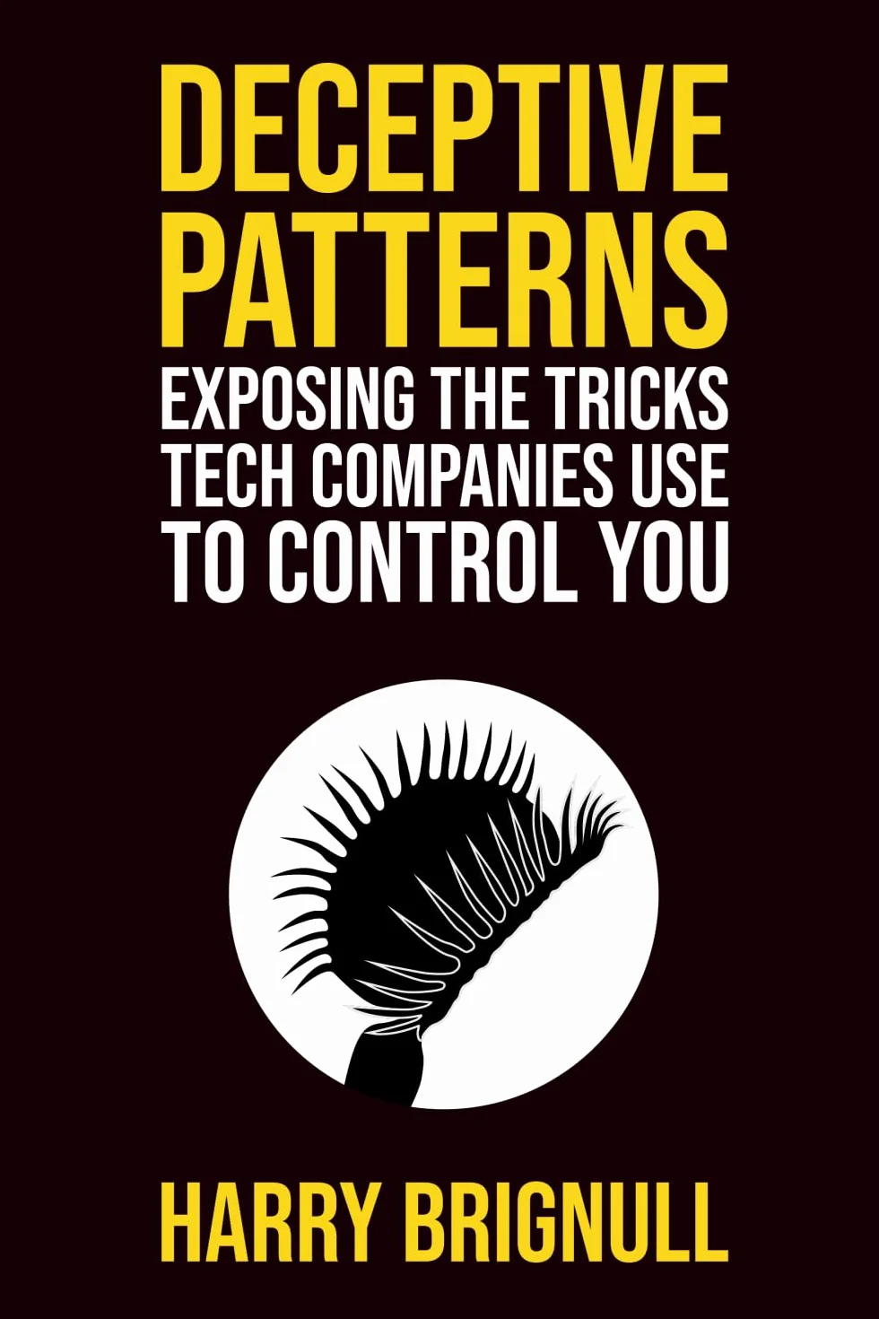 Deceptive Patterns: Exposing the Tricks Tech Companies Use to Control You