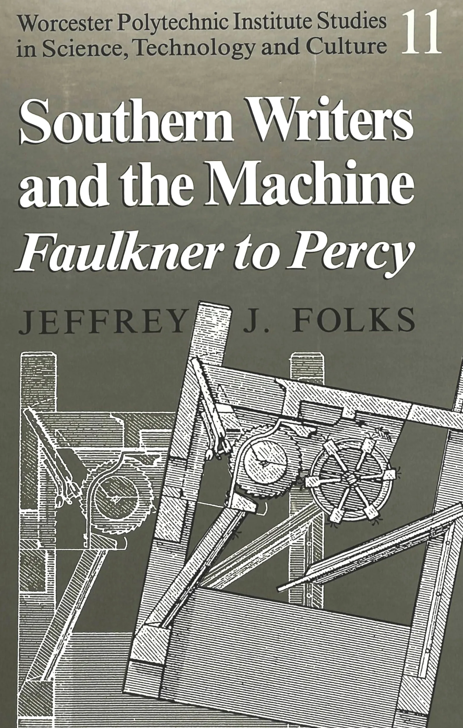 Southern Writers and the Machine: Faulkner to Percy: 11