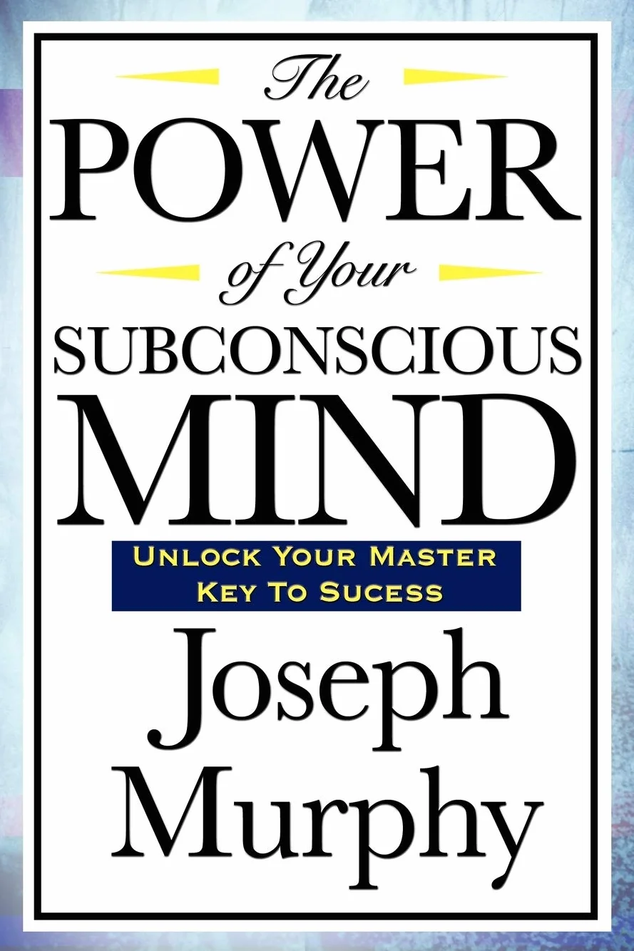 The Power of Your Subconscious Mind