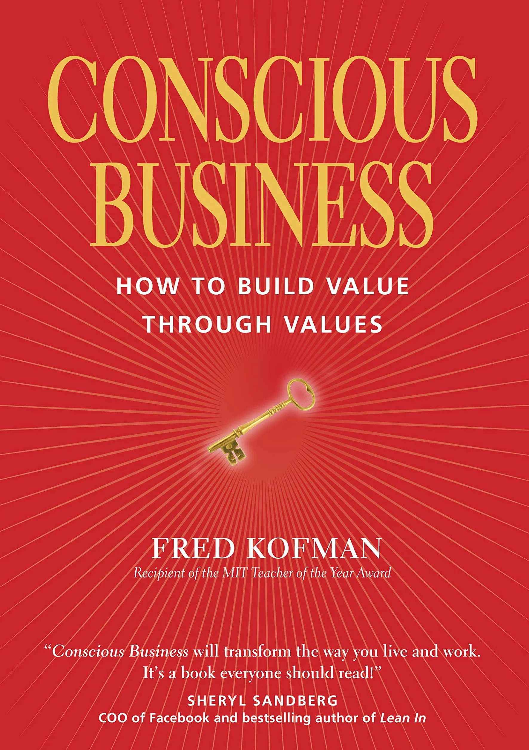 Conscious Business: How to Build Value Through Values