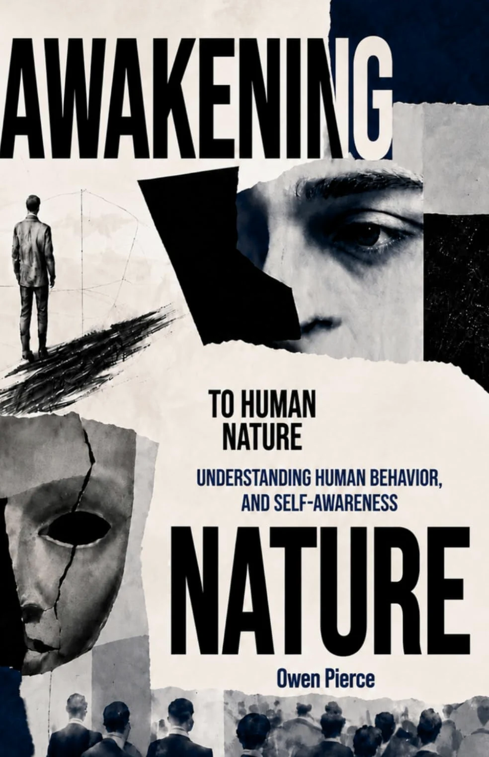 AWAKENING TO HUMAN NATURE: Understanding Human Behavior, And Self-Awareness