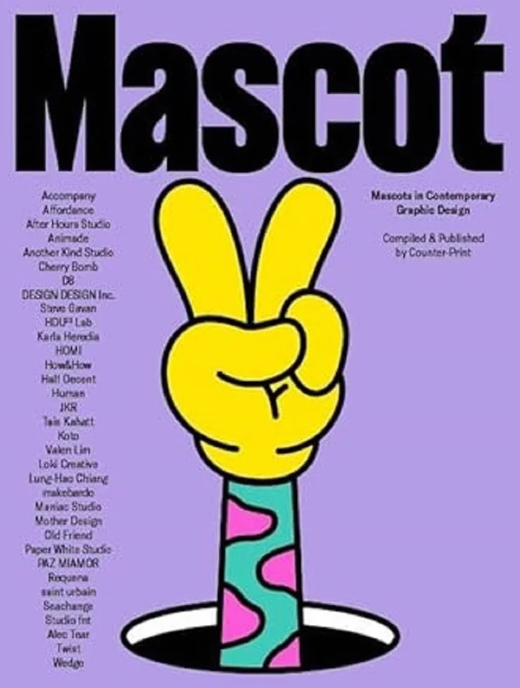 Mascot: Mascots in Contemporary Graphic Design /anglais