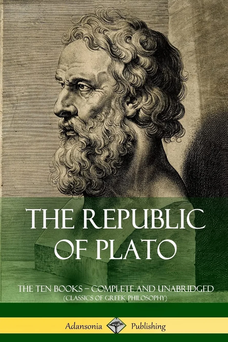 The Republic of Plato: The Ten Books - Complete and Unabridged (Classics of Greek Philosophy)