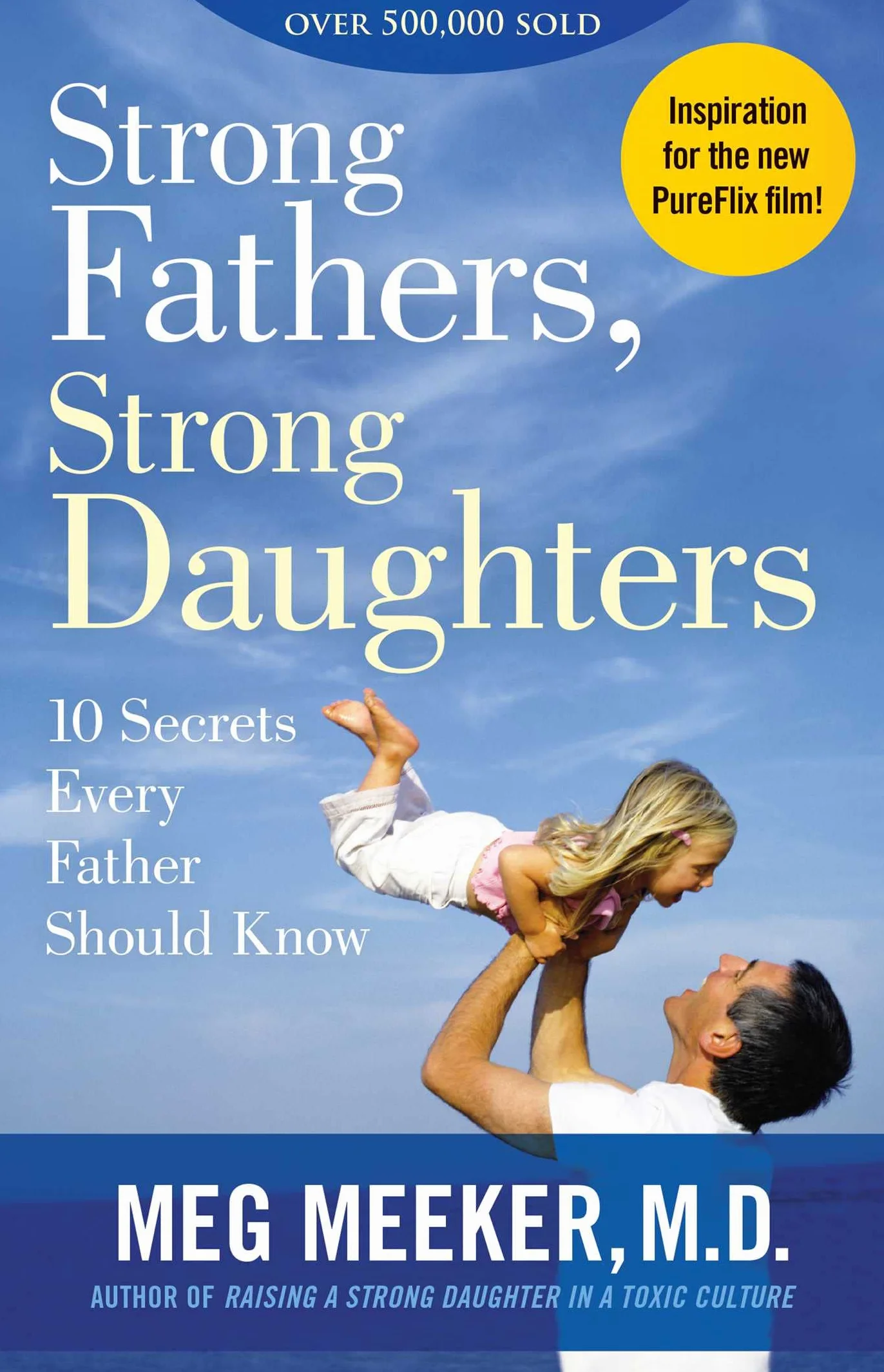 Strong Fathers, Strong Daughters: 10 Secrets Every Father Should Know