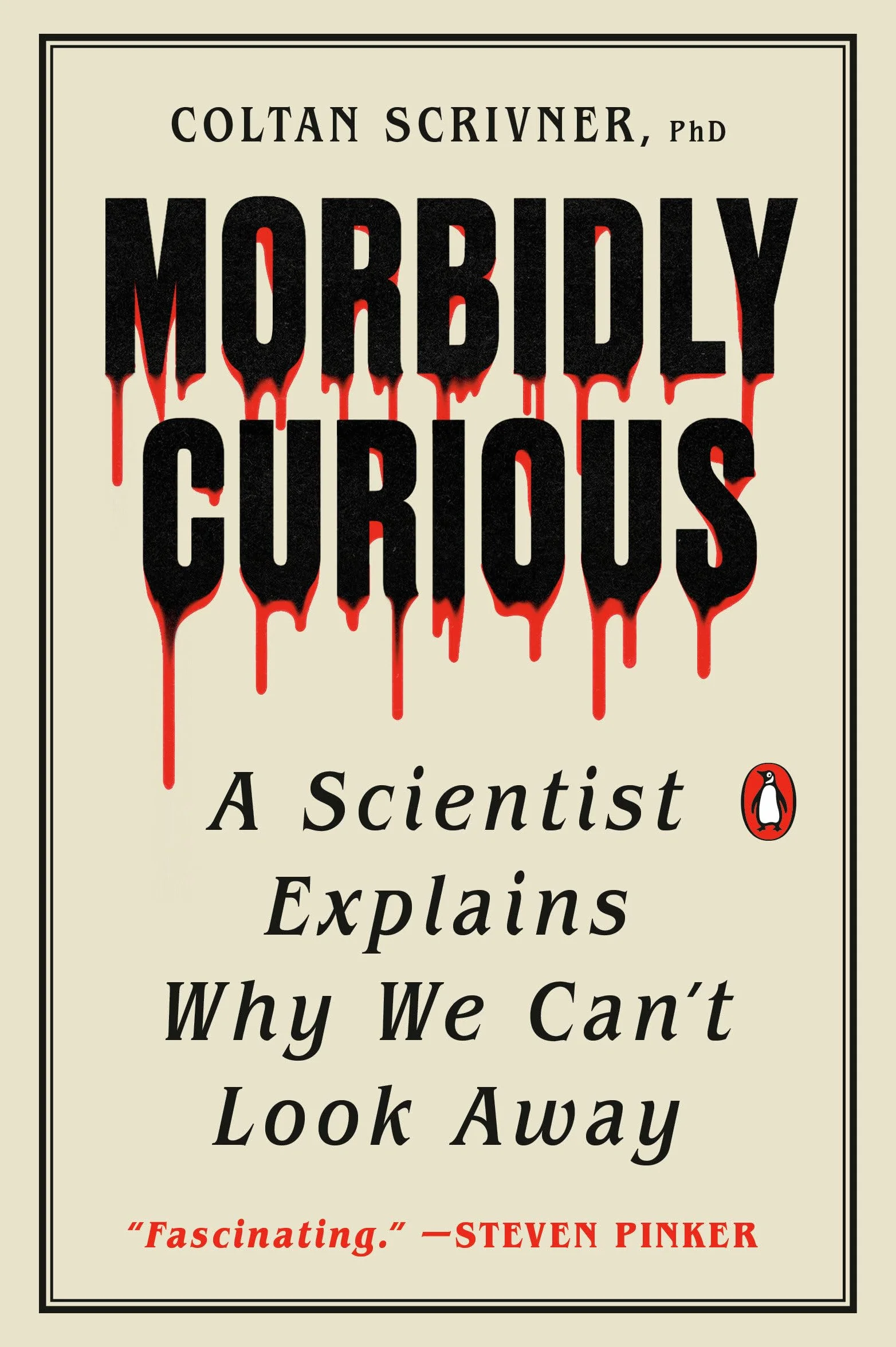 Morbidly Curious: A Scientist Explains Why We Can't Look Away