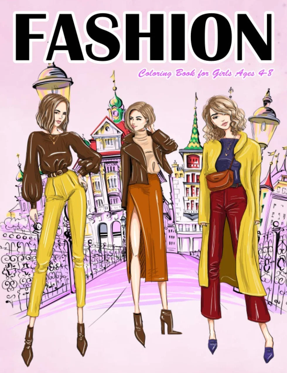 Fashion Coloring Book for Girls Ages 4-8 Top Model Colouring Book