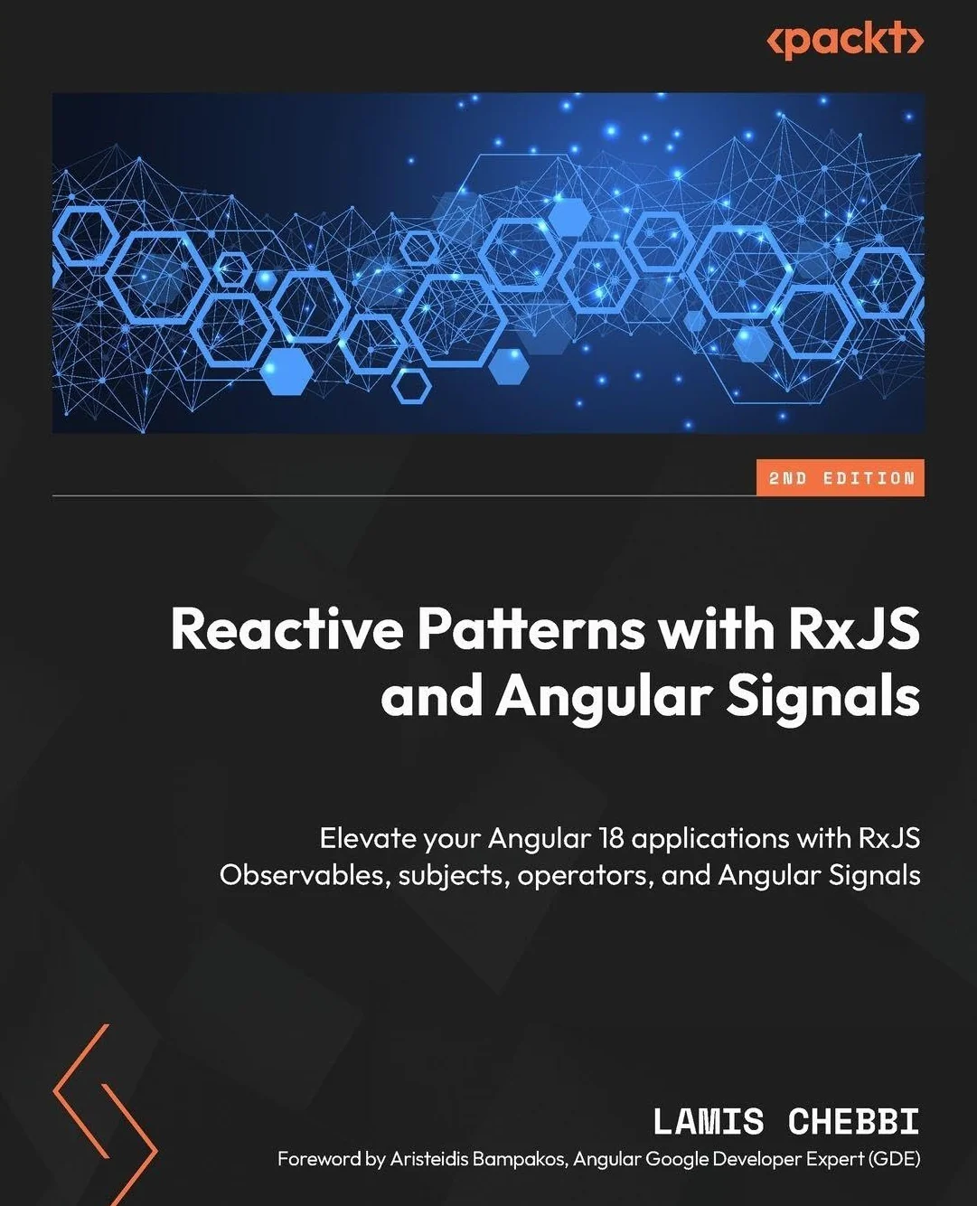 Reactive Patterns with RxJS and Angular Signals - Second Edition: Elevate your Angular 18 applications with RxJS Observables, subjects, operators, and Angular Signals