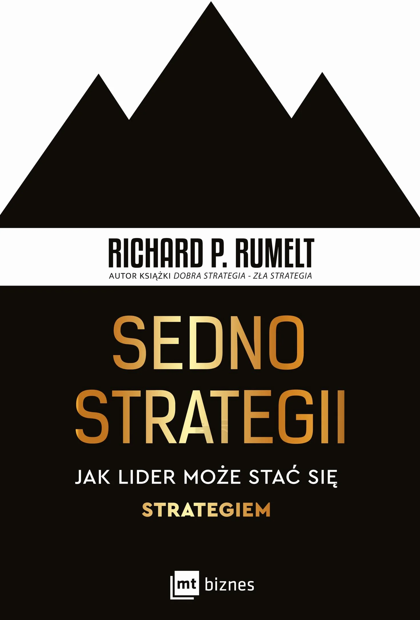 Sedno strategii: Jak lider może stać się strategiem
