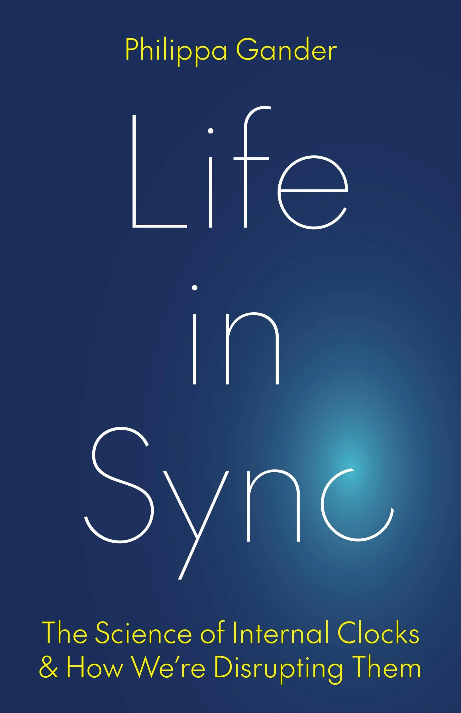 Life in Sync: The Science of Internal Clocks and How We're Disrupting Them