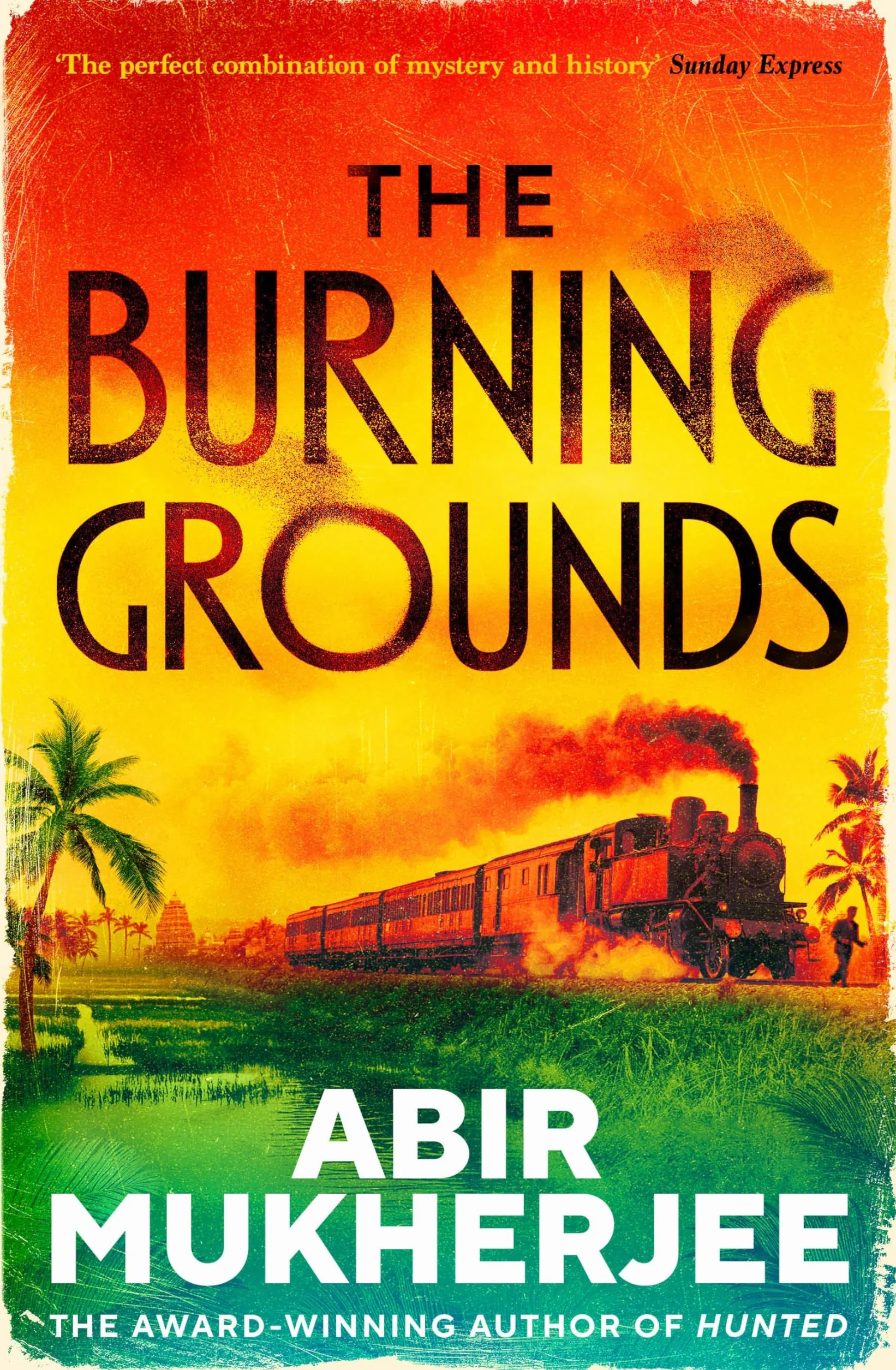 The Burning Grounds: The gripping new mystery from the author of British Book Awards Crime Thriller of the Year 2025 HUNTED