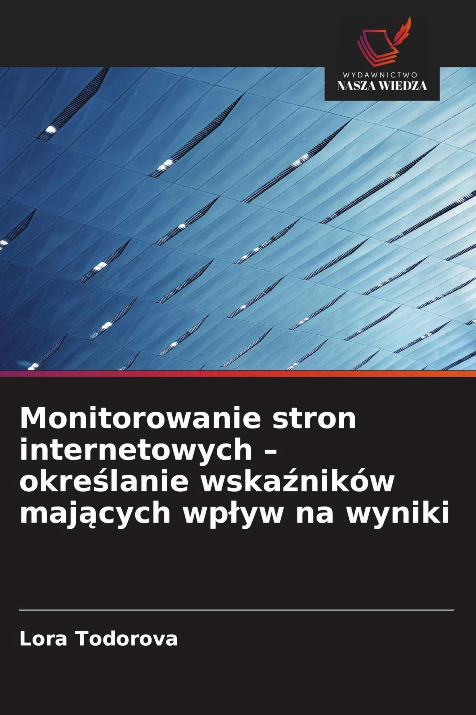 Monitorowanie stron internetowych - okre¿lanie wska¿ników maj¿cych wp¿yw na wyniki