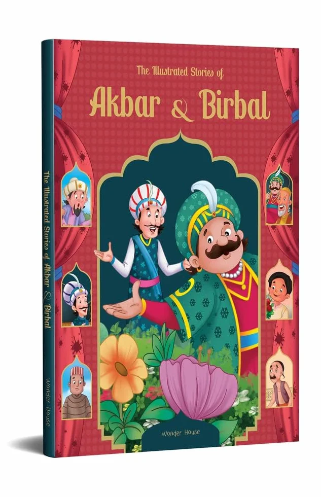 The Illustrated Stories of Akbar and Birbal: Classic Tales from India
