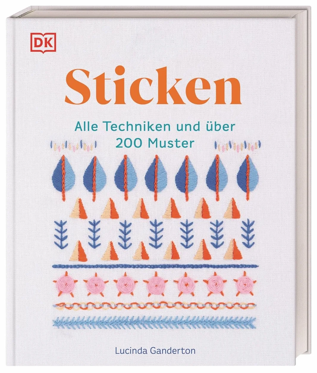 Sticken: Alle Techniken und über 200 Muster. Das große Stickbuch mit Anleitungen