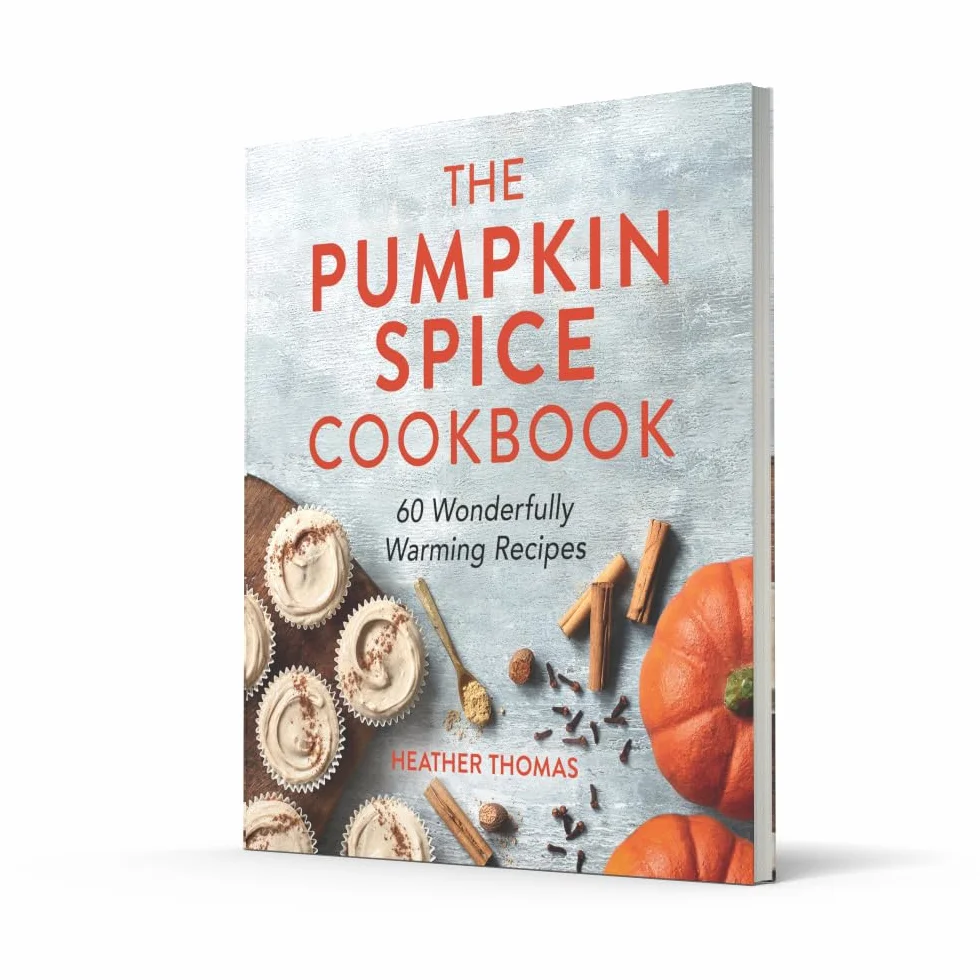 The Pumpkin Spice Cookbook: 60 Warming Recipes