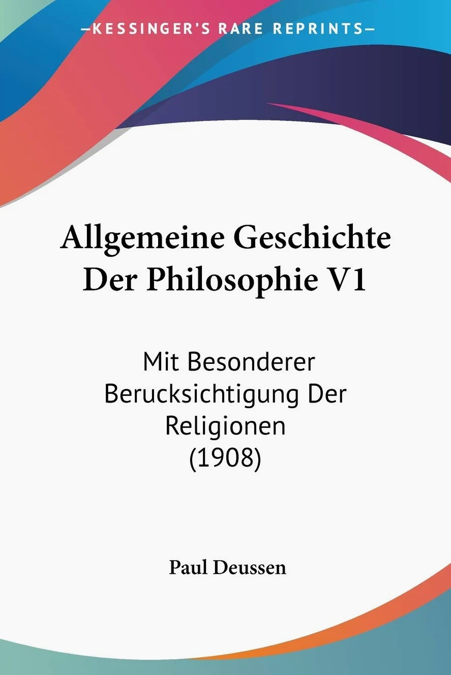 Allgemeine Geschichte Der Philosophie V1: Mit Besonderer Berucksichtigung Der Religionen (1908)