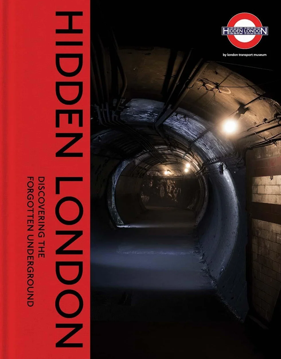 Hidden London: Discovering the Forgotten Underground