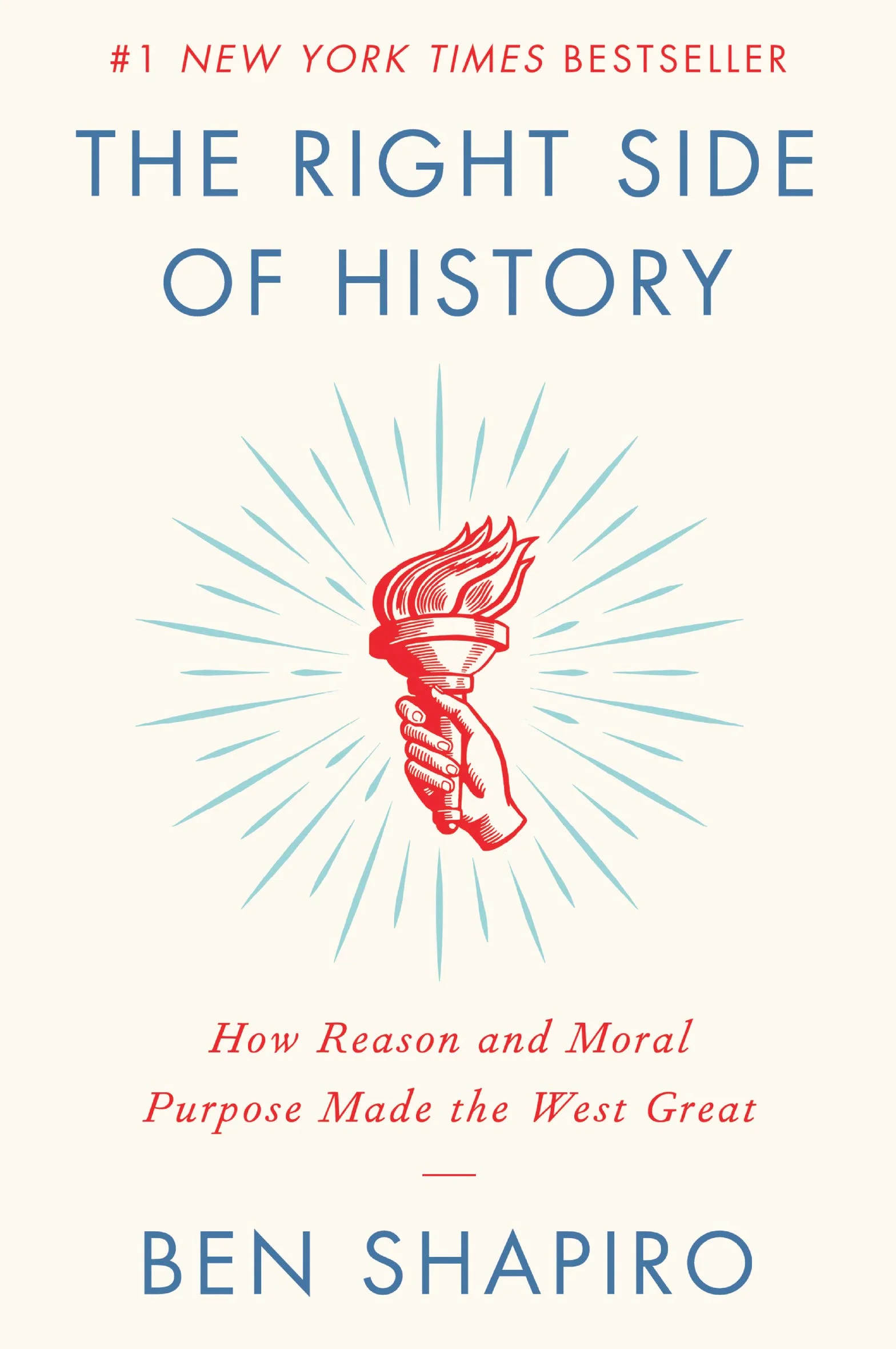 The Right Side of History: How Reason and Moral Purpose Made the West Great