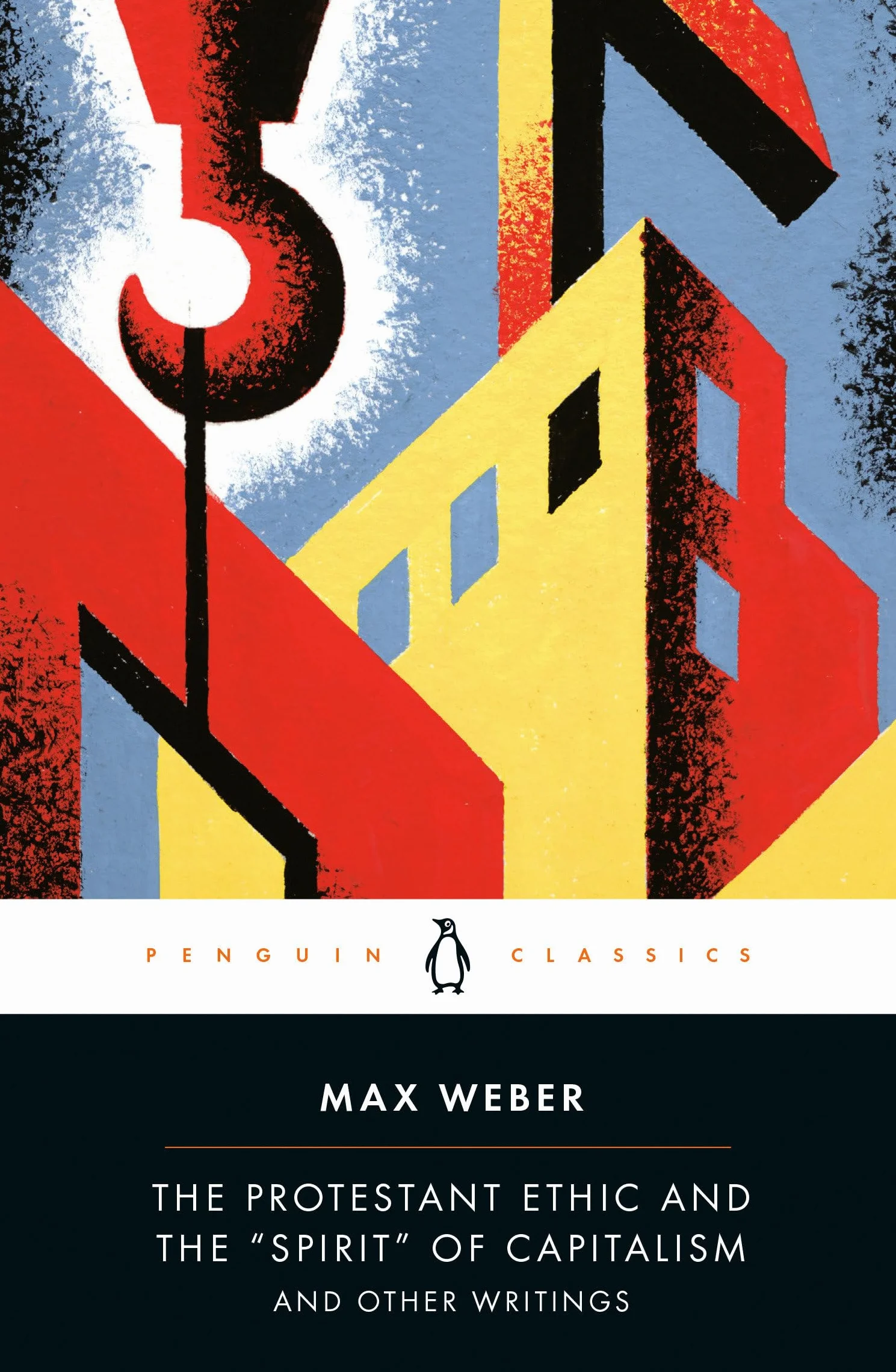 The Protestant Ethic and the "Spirit" of Capitalism: and Other Writings