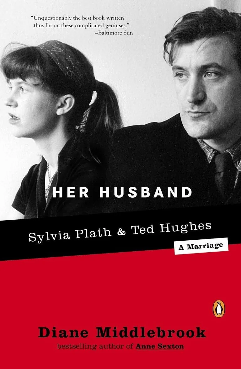 Her Husband: Ted Hughes and Sylvia Plath--A Marriage
