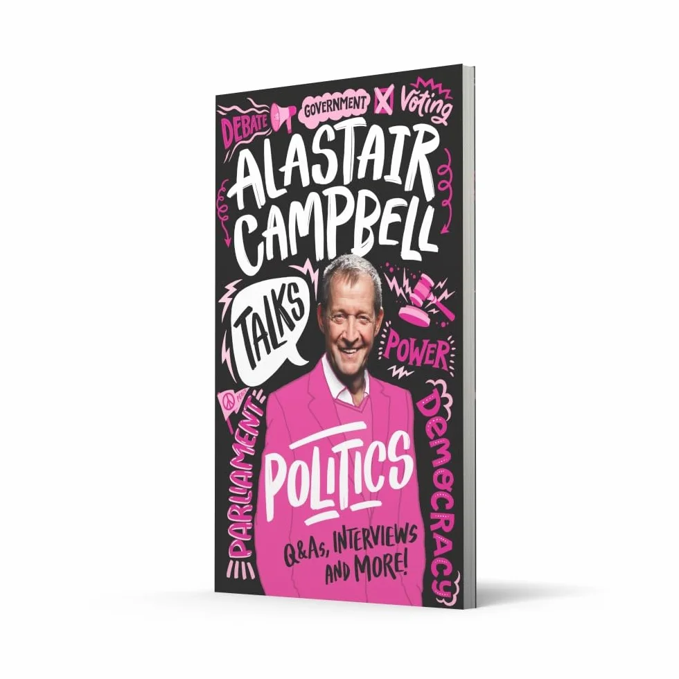 Alastair Campbell Talks Politics: Illustrated Non-Fiction Book About Politics and Government for Young People
