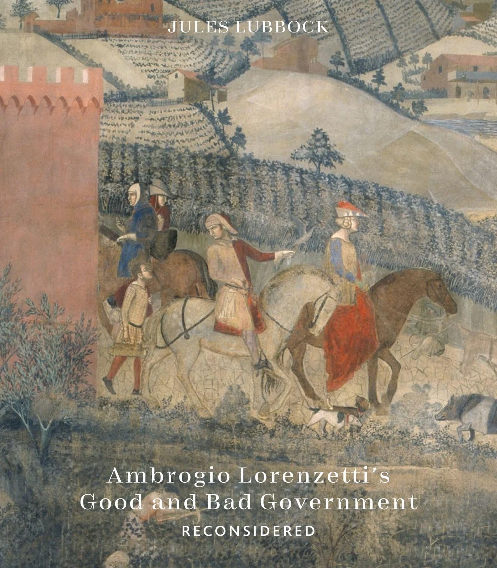 Ambrogio Lorenzetti Good and Bad Government Painting Politics Renaissance Siena