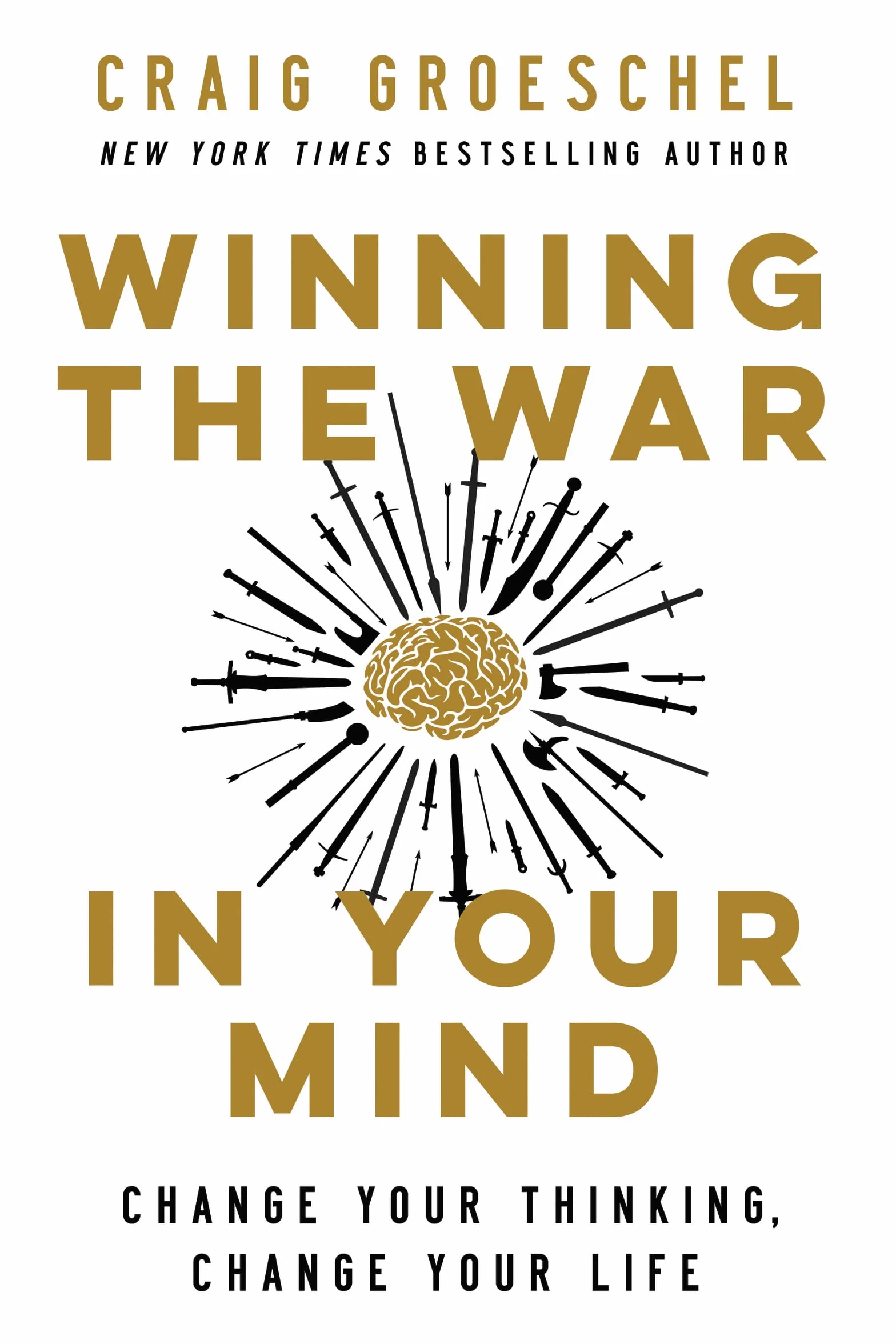 Winning the War in Your Mind: Change Your Thinking, Change Your Life