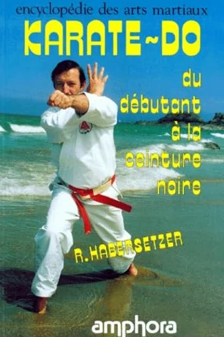 KARATE-DO.: Méthode complète, du débutant à la ceinture noire (avec les programmes d'examens pour les grades)