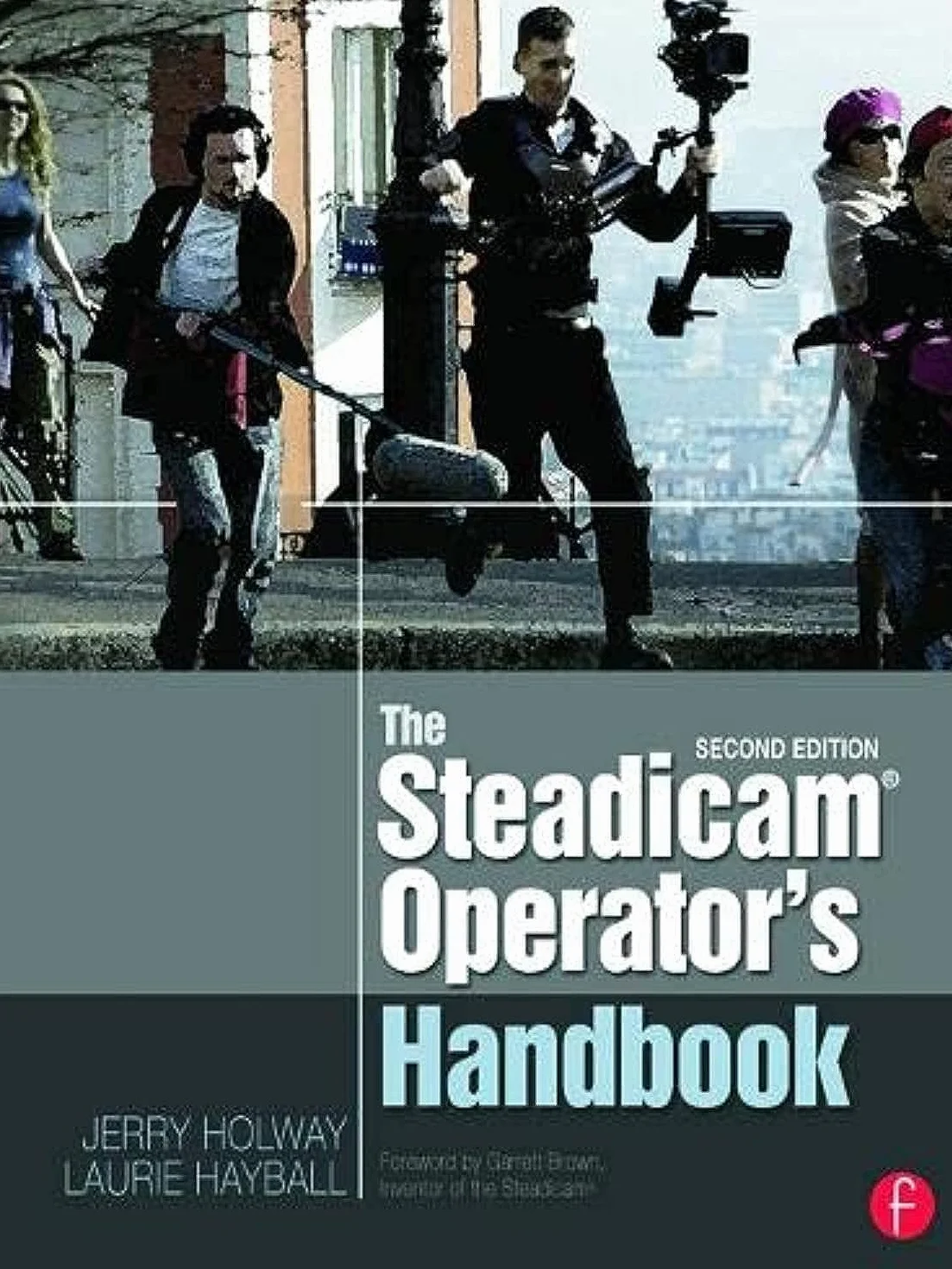 The Steadicam® Operator's Handbook