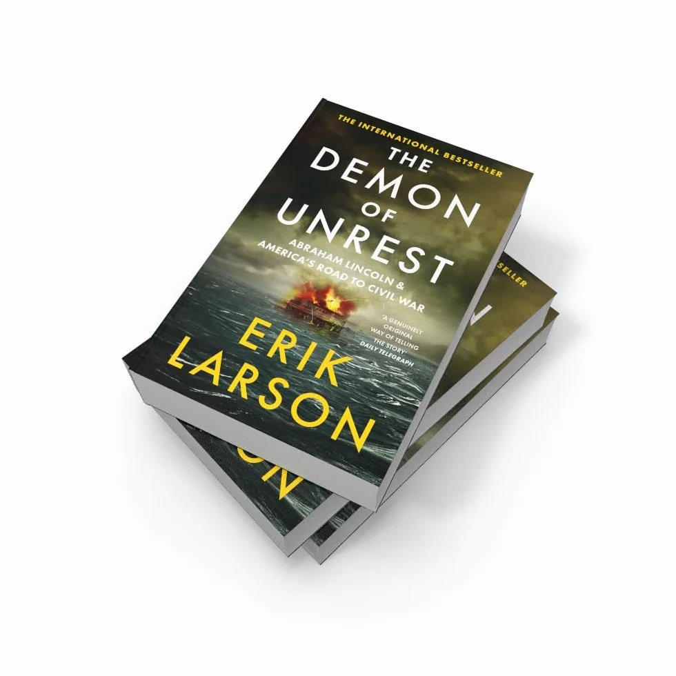 The Demon of Unrest: Abraham Lincoln & America’s Road to Civil War