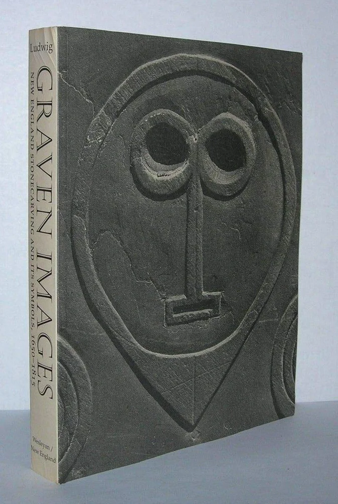 Graven Images: New England Stonecarving and Its Symbols, 1650-1815