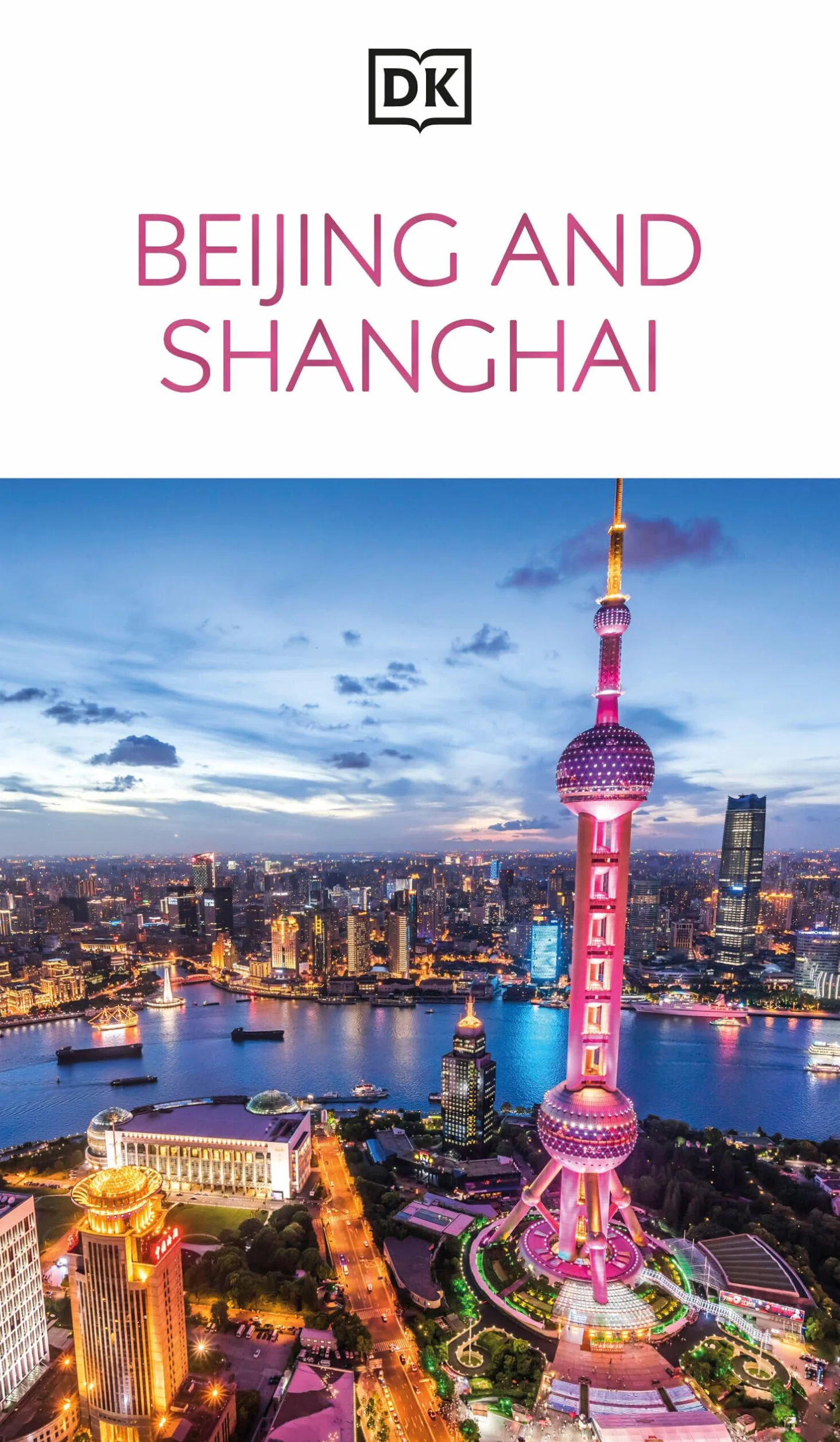 DK Beijing and Shanghai: Must-See Sights. Culture & History. Detailed Maps & Tours. Covers Dongcheng, the Bund, & more
