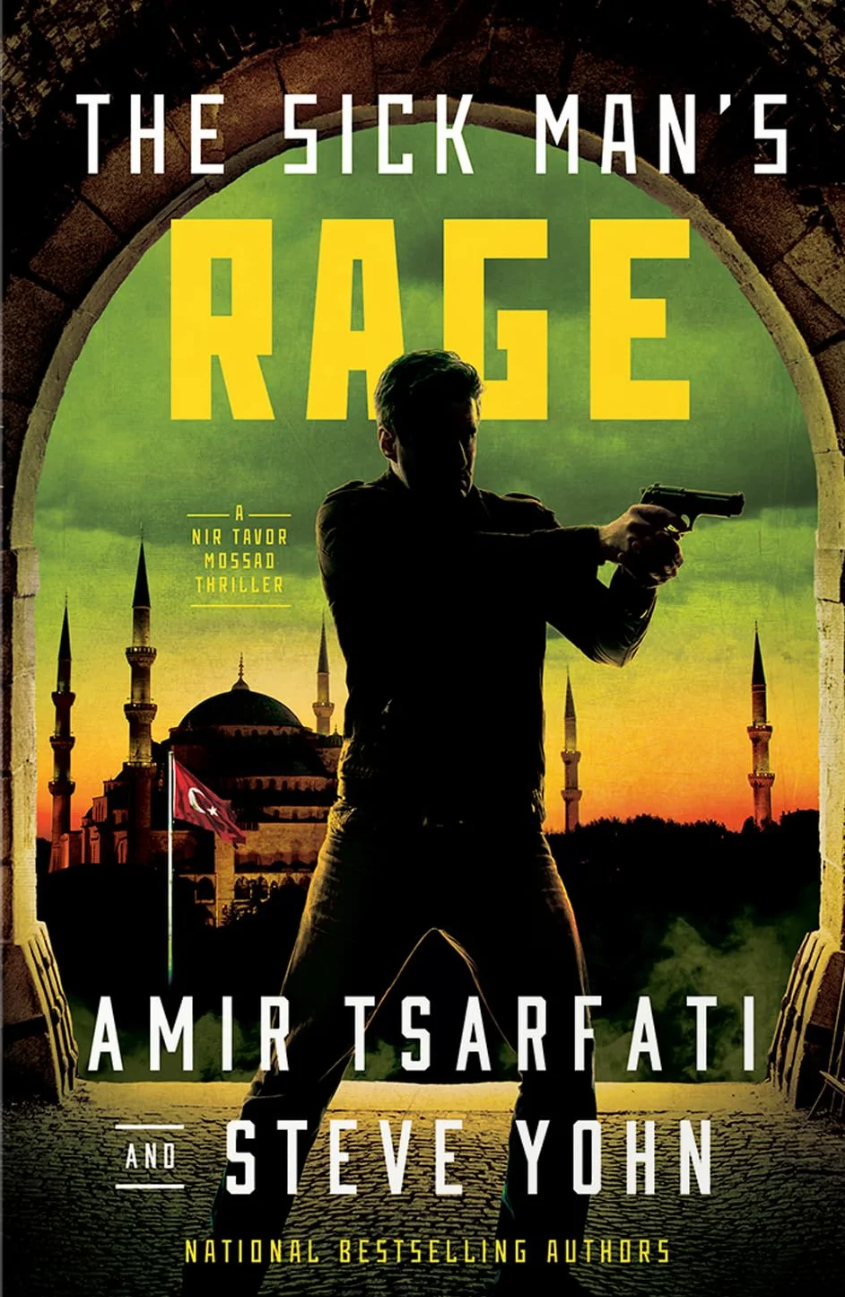 The Sick Man's Rage: A NIR Tavor Mossad Thriller Volume 4