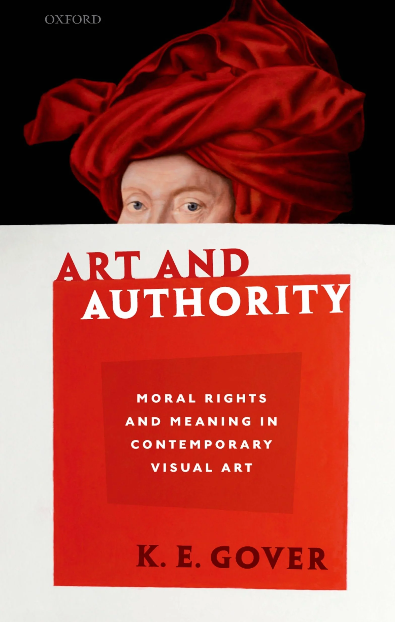 Art and Authority: Moral Rights and Meaning in Contemporary Visual Art